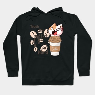 Touch my coffee I will slap you so hard Hoodie